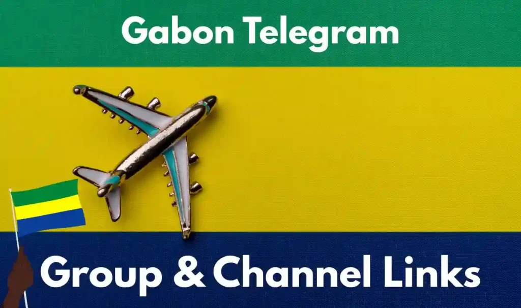 Gabon Telegram Group and Channel Link